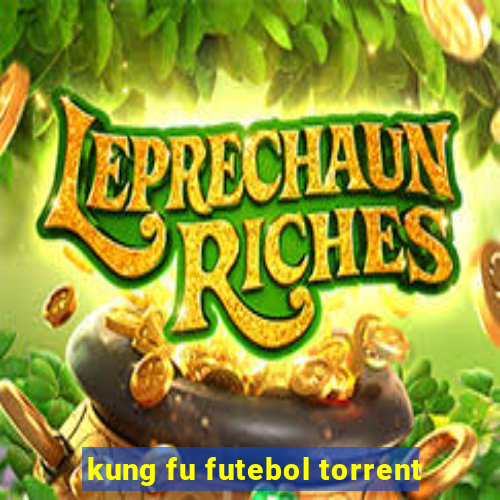 kung fu futebol torrent